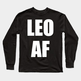 Leo AF Shirt - Leo Zodiac Shirt - Leo Birthday Shirt - Birthday Gift Long Sleeve T-Shirt